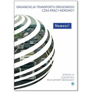 Czas pracy kierowcy. Organizacja transportu drogowego
