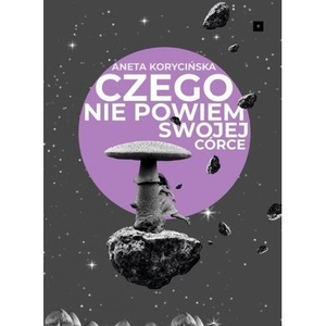 Czego nie powiem swojej córce