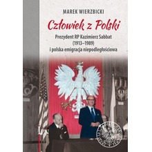 Człowiek z Polski. Prezydent Kazimierz Sabbat...