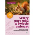 Cztery pory roku w świecie zwierząt Materiały dla uczniów z niepełnosprawnością Poznaję, pytam, wiem