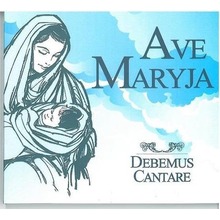 Debemus Cantare - Ave Maryja CD
