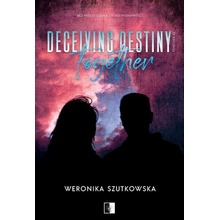 Deceiving Destiny Together