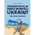 Dekonstrukcja państwowości Ukrainy