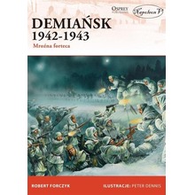Demiańsk 1942-1943. Mroźna forteca
