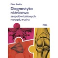Diagnostyka różnicowa zespołów bólowych narządu ruchu. Badanie i wnioskowanie kliniczne