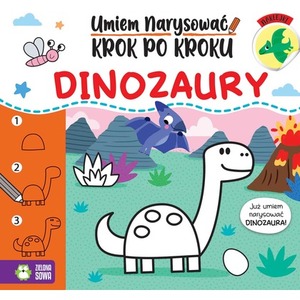 Dinozaury. Umiem narysować krok po kroku