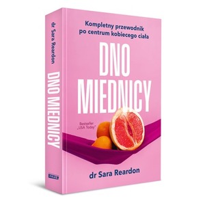 Dno miednicy. Kompletny przewodnik po centrum kobiecego ciała