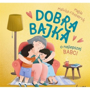Dobra bajka o najlepszej babci