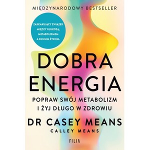 Dobra energia. Popraw swój metabolizm i żyj..