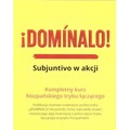 Dominalo. Subjuntivo w akcji Kurs j. hiszpańskiego
