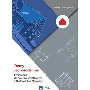 Domy jednorodzinne. Przewodnik do ćwiczeń..
