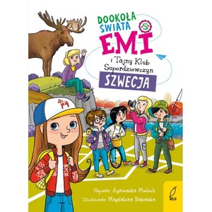 Dookoła świata. Szwecja. Emi i Tajny Klub Superdziewczyn