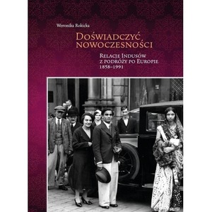 Doświadczyć nowoczesności. Relacje Indusów..