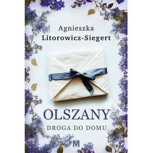 Droga do domu. Olszany. Tom 1