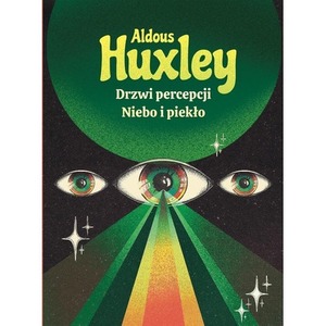 Drzwi percepcji. Niebo i piekło