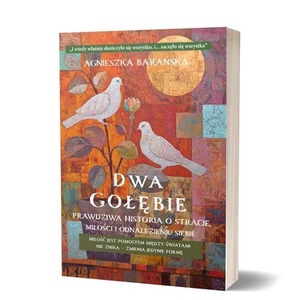 Dwa Gołębie. Prawdziwa historia o stracie...