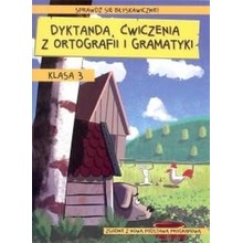 Dyktanda, ćwiczenia z ortografii i gramatyki kl.3