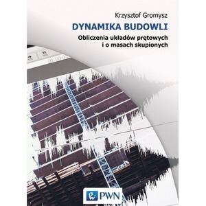 Dynamika budowli. Obliczenia układów prętowych..