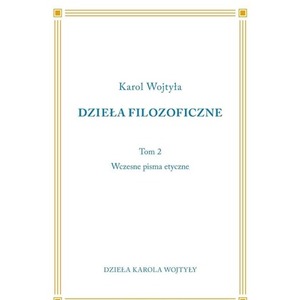 Dzieła Filozoficzne T.2 Wczesne pisma etyczne