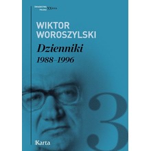 Dzienniki 1988-1996 T.3 - Wiktor Woroszylski