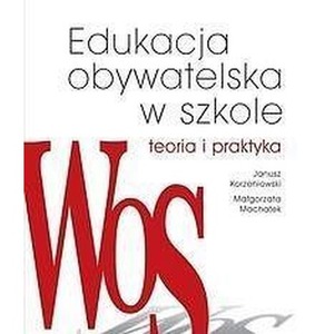 Edukacja obywatelska w szkole. Teoria i praktyka