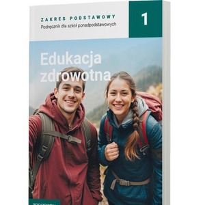 Edukacja zdrowotna 1 Podręcznik Zakres podstawowy Liceum i technikum