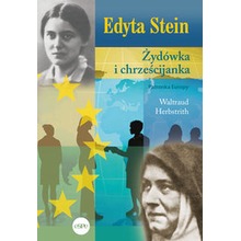 Edyta Stein. Żydówka i chrześcijanka