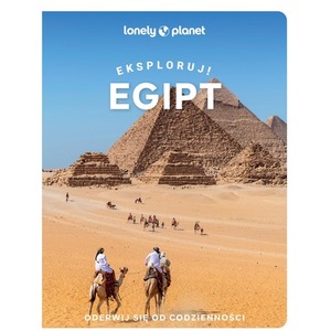 Egipt. Eksploruj!. Lonely Planet