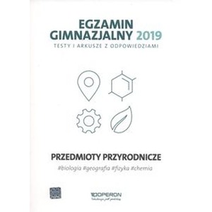 Egzamin gimnazjalny 2019 Przedmioty przyrodnicze (biologia, geografia, chemia, fizyka) Testy i arkusze