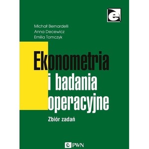 Ekonometria i badania operacyjne. Zbiór zadań