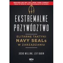 Ekstremalne przywództwo. Elitarne taktyki Navy SEALs w zarządzaniu wyd. 2