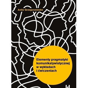 Elementy pragmatyki komunikatywistycznej...