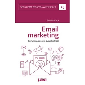 Email marketing komunikuj angażuj buduj lojalność