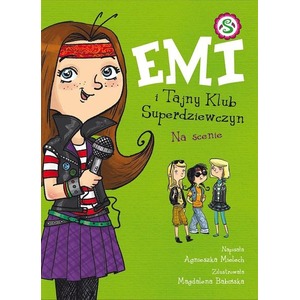 Emi i Tajny Klub Superdziewczyn T.3 Na scenie