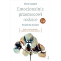 Emocjonalnie przemocowi rodzice Poradnik dla dorosłych. Wyjdź z cienia przeszłości i sięgnij po życie, jakiego pragniesz