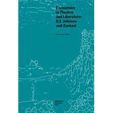 Encounters in Theatre and Liberature. B.S. Johnson and Zenkasi. Topografie (po)nowoczesności