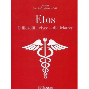 Etos. O filozofii i etyce dla lekarzy