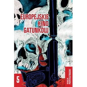 Europejskie kino gatunków. Tom 5