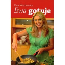 Ewa gotuje - Ewa Wachowicz