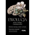 Ewolucja życia, mózgu i świadomości. Historia rozwoju ciała i umysłu