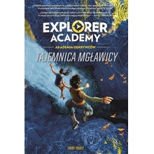 Explorer Academy: Akademia Odkrywców T.1