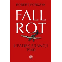 Fall Rot. Upadek Francji 1940