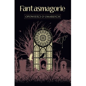 Fantasmagorie. Opowieści o umarłych