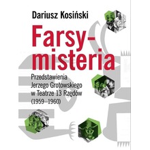 Farsy-misteria Przedstawienia Jerzego Grotowskiego