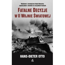 Fatalne decyzje w II wojnie światowej wyd. 2