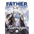 Father, I Don't Want This Marriage, Vol. 6