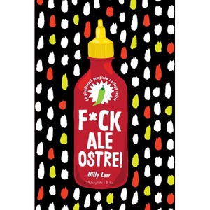 F*ck, ale ostre! 60 piekielnych przepisów z całego świata