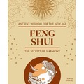Feng Shui. The Secrets of Harmony