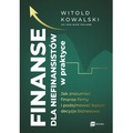 Finanse dla niefinansistów w praktyce. Jak zrozumieć finanse firmy i podejmować lepsze decyzje biznesowe