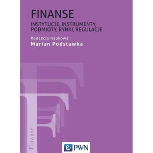 Finanse. Instytucje, instrumenty, podmioty, rynki